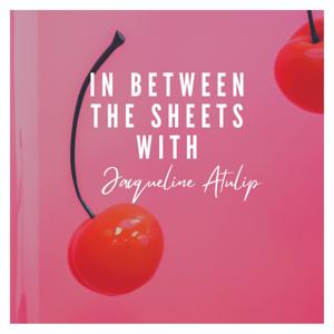 In Between the Sheets w/Jacqueline Atulip