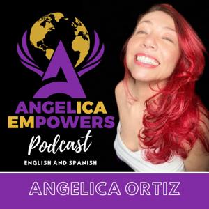 Angelica Empowers Podcast