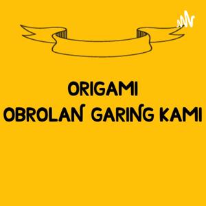 ORIGAMI OBROLAN GARING KAMI