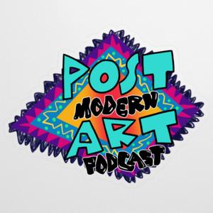 Post Modern Art Podcast