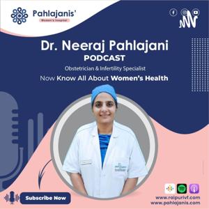 Dr. Neeraj Pahlajani Podcast
