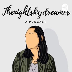 Thenightskydreamer | A Podcast