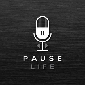 Pause Life Podcast