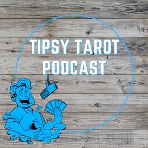 The Tipsy Tarot Podcast