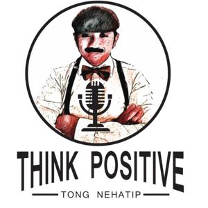 Think Positive - Tong Nehatip