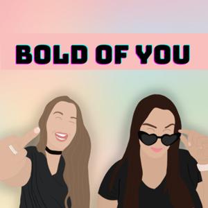 Bold of You