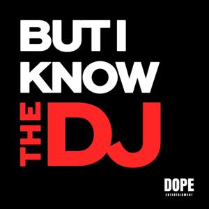 "But I Know the DJ" by Dope Entertainment