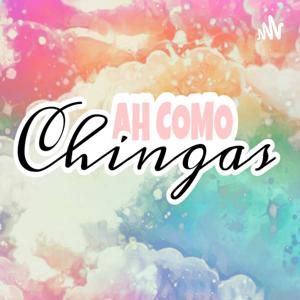 ¡Ah, Como Chingas!