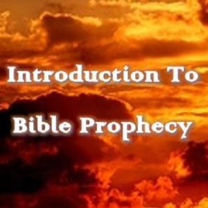 Introduction To Bible Prophecy