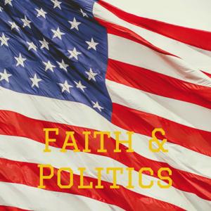 Faith & Politics