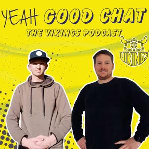 Yeah Good Chat - The Vikings Podcast