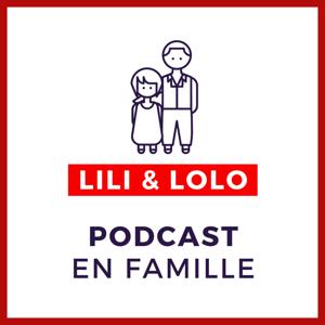 Lili et Lolo, le podcast en famille