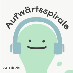 Die Aufwärtsspirale von ACTitude