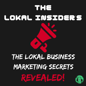 The LOKAL INSIDER | The Lokal Business Marketing Secrets Revealed