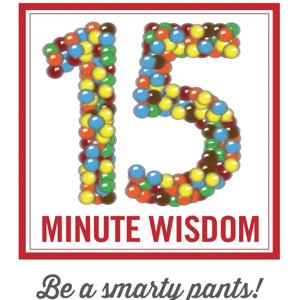 15 Minute Wisdom