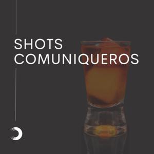 Shots Comuniqueros | Grupo Comunicar