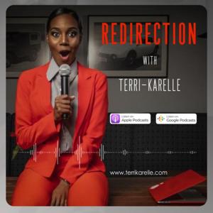 Redirection with Terri-Karelle by Terri-Karelle Reid