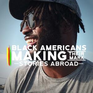 Black Americans Making Their Mark: Stories Abroad