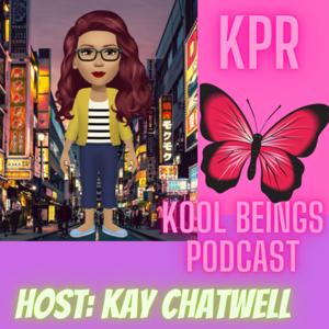 Kool Beings Podcast By: KPR