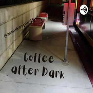 Coffee After Dark