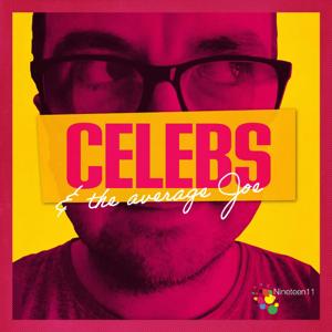 CELEBS & THE AVERAGE JOE