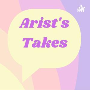 Arist's Takes