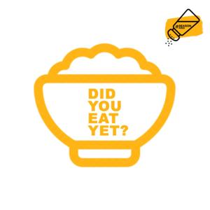 Did You Eat Yet?