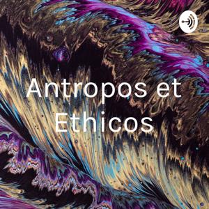 Antropos et Ethicos