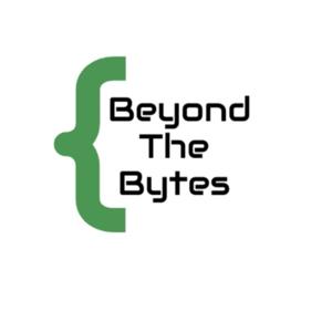 Beyond The Bytes