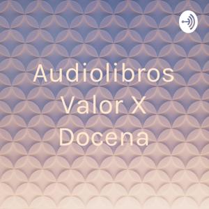 Audiolibros Valor X Docena