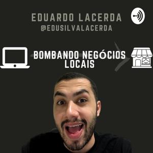 Bombando Negócios Locais | Eduardo Lacerda