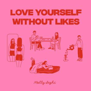 Love Yourself Without Likes