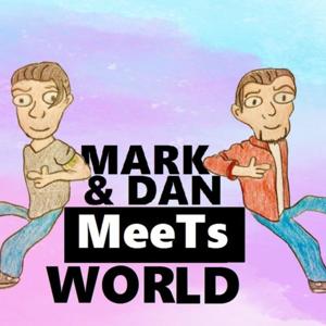 Mark and Dan Meets World