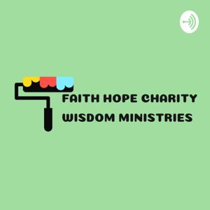 Faith HOPE Charity Wisdom Ministries