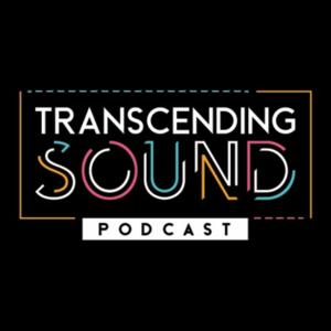 The Transcending Sound Podcast