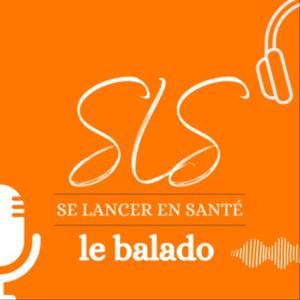 Se lancer en santé - Le Balado