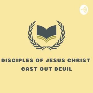 Disciples of Jesus Christ Cast Out Devil