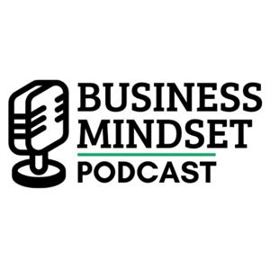 The Business Mindset Podcast