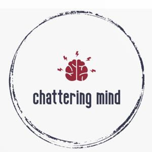 The Chattering Mind Podcast