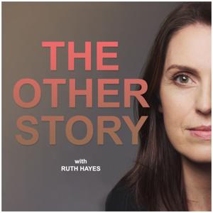 The Other Story with Ruth Hayes by The Script Department Ltd.