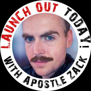 Launch Out Today with Apostle Zack