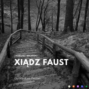 Tadeusz Miciński "Xiądz Faust" 
czyta Łukasz Zwolan