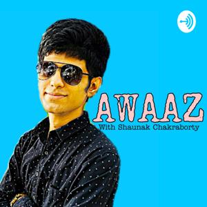 Awaaz with Shaunak Chakraborty