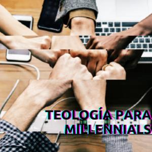 Teología para Millennials