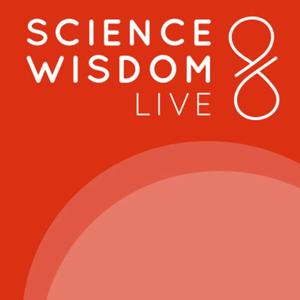 Science & Wisdom LIVE