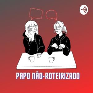 Papo Não-Roteirizado