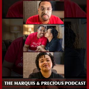 Marquis & Precious Podcast