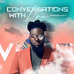 Conversations with Dro Podcast