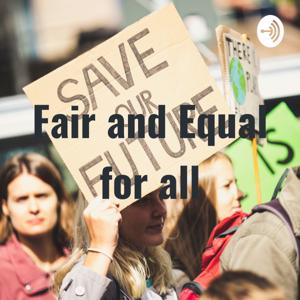 Fair and Equal for all