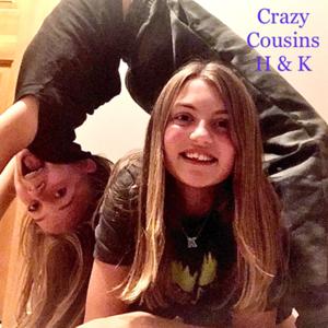 Crazy Cousins H & K